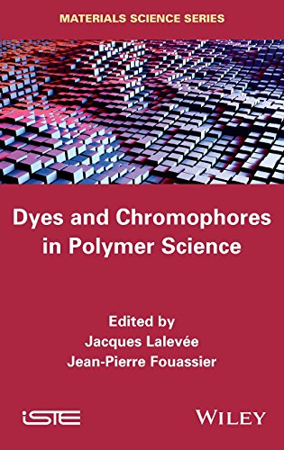 Dyes And Chomophores In Polymer Science 1st Edition Jacques Laleve