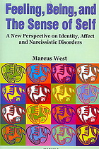 Feeling Being And The Sense Of Self A New Perspective On Identity Affect And Narcissistic Disorders West