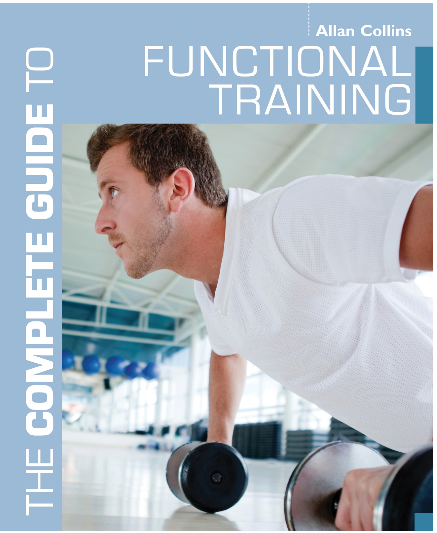The Complete Guide To Functional Training Collins Allan