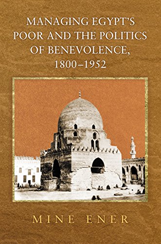 Managing Egypts Poor And The Politics Of Benevolence 18001952 Mine Ener