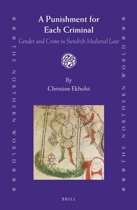 A Punishment For Each Criminal Gender And Crime In Swedish Medieval Law Christine Ekholst