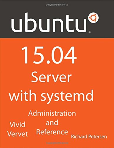 Ubuntu 1504 Server With Systemd Administration And Reference Richard Petersen