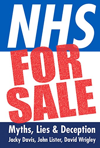 Nhs For Sale Myths Lies Deception 1st Edition Jacky Davis