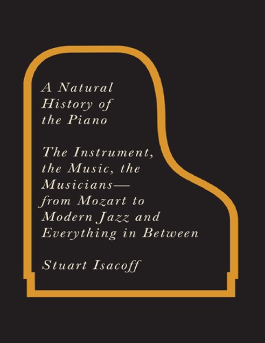 A Natural History Of The Piano Stuart Isacoff