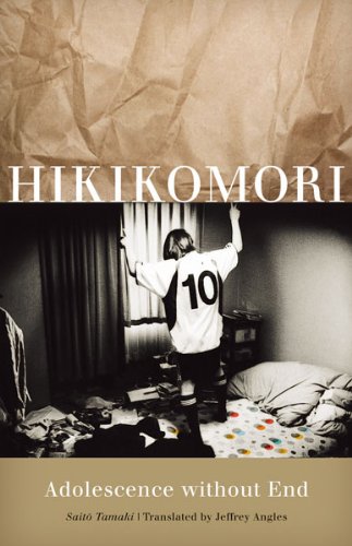 Hikikomori Adolescence Without End Saito Tamaki Jeffrey Angles
