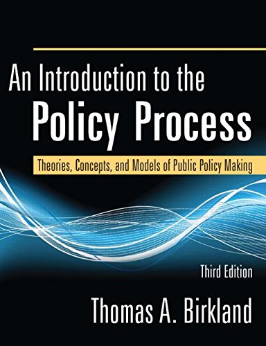 An Introduction To The Policy Process Theories Concepts And Models Of Public Policy Making 3rd Thomas A Birkland
