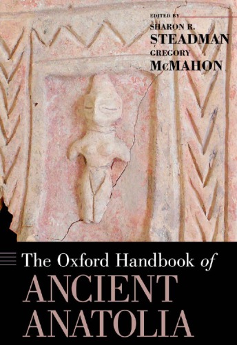 The Oxford Handbook Of Ancient Anatolia 10000323 Bce Sharon R Steadman