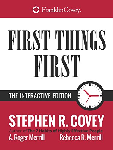 First Things First Interactive Edition Stephen R Covey A Roger Merrill