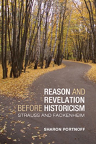 Reason And Revelation Before Historicism Strauss And Fackenheim Sharon Portnoff