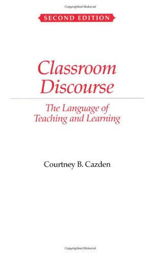 Classroom Discourse The Language Of Teaching And Learning 2nd Edition Courtney Cazden