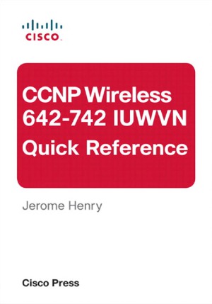 Ccnp Wireless 642742 Iuwvn Quick Reference Jerome Henry