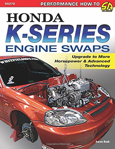 Honda Kseries Engine Swaps Upgrade To More Horsepower Advanced Technology Aaron Bonk