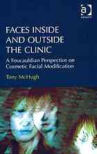 Faces Inside And Outside The Clinic A Foucauldian Perspective On Cosmetic Facial Modification Mchugh