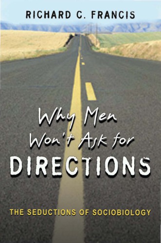 Why Men Wont Ask For Directions Darwin Sex And Paranoia Francis