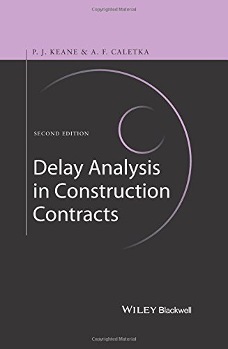 Delay Analysis In Construction Contracts 2nd Edition P John Keane