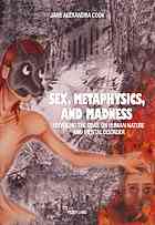 Sex Metaphysics And Madness Unveiling The Grail On Human Nature And Mental Disorder Cook
