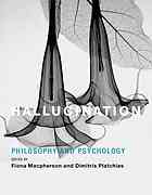 Hallucination Philosophy And Psychology Platchias Dimitris Macpherson