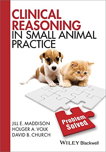 Clinical Reasoning In Small Animal Practice 1st Edition Jill E Maddison