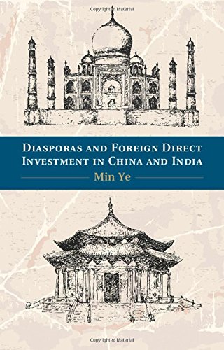 Diasporas And Foreign Direct Investment In China And India Min Ye