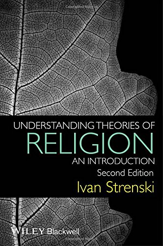 Understanding Theories Of Religion An Introduction 2nd Edition Ivan Strenski