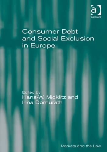 Consumer Debt And Social Exclusion In Europe New Edition Hansw Micklitz