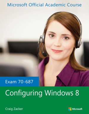 Exam 70687 Configuring Windows 8 Craig Zacker