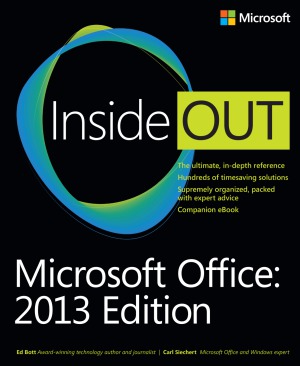 Microsoft Office Inside Out 2013 Edition Ed Bott Carl Siechert