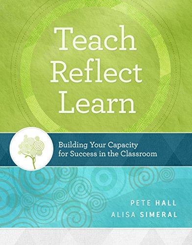 Teach Reflect Learn Building Your Capacity For Success In The Classroom Pete Hall