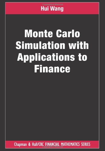 Monte Carlo Simulation With Applications To Finance 1st Edition Hui Wang