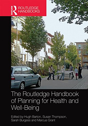 The Routledge Handbook Of Planning For Health And Wellbeing Shaping A Sustainable And Healthy Future Hugh Barton
