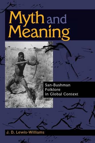 Myth And Meaning Sanbushman Folklore In Global Context Jd Lewiswilliams