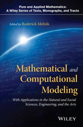 Mathematical And Computational Modeling With Applications In Natural And Social Sciences Engineering And The Arts 1st Edition Roderick Melnik