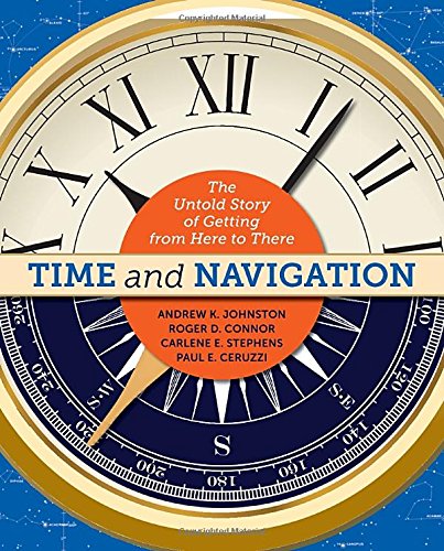 Time And Navigation The Untold Story Of Getting From Here To There Andrew K Johnston