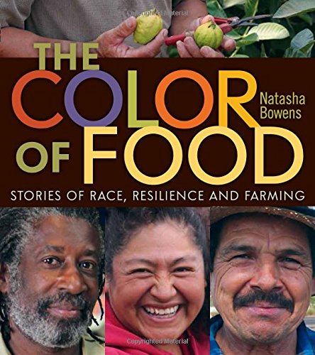 The Color Of Food Stories Of Race Resilience And Farming Natasha Bowens