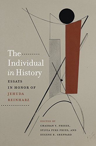 The Individual In History Essays In Honor Of Jehuda Reinharz Chaeran Y Freeze