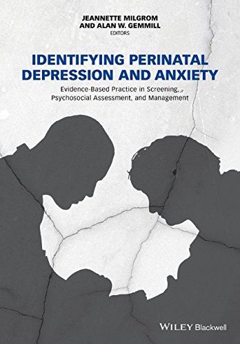 Identifying Perinatal Depression And Anxiety Evidencebased Practice In Screening Psychosocial Assessment And Management 1st Edition Jeannette Milgrom