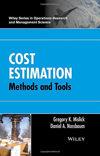 Cost Estimation Methods And Tools 1st Edition Gregory K Mislick