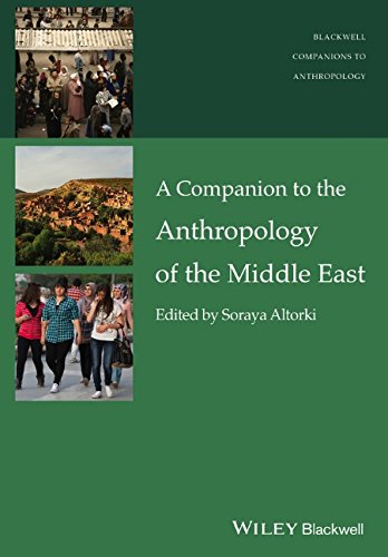 A Companion To The Anthropology Of The Middle East 1st Edition Soraya Altorki