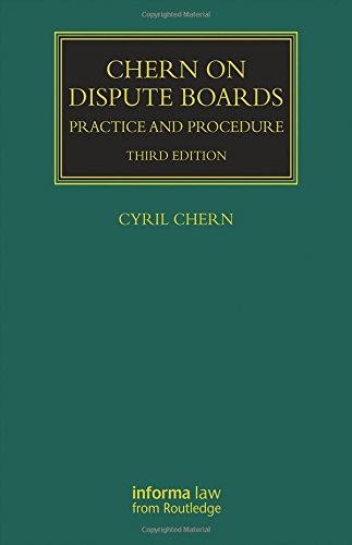 Chern On Dispute Boards 3rd Edition Cyril Chern