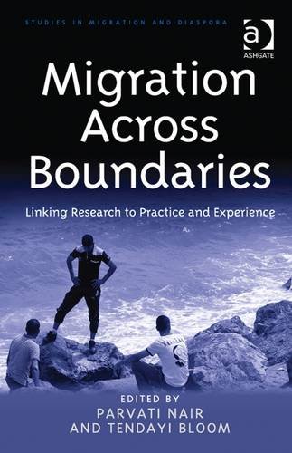 Migration Across Boundaries Linking Research To Practice And Experience New Edition Parvati Nair