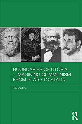 Boundaries Of Utopia Imagining Communism From Plato To Stalin Erik Van Ree