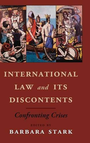 International Law And Its Discontents Confronting Crises Barbara Stark