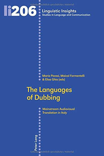 The Languages Of Dubbing Mainstream Audiovisual Translation In Italy Maria Pavesi