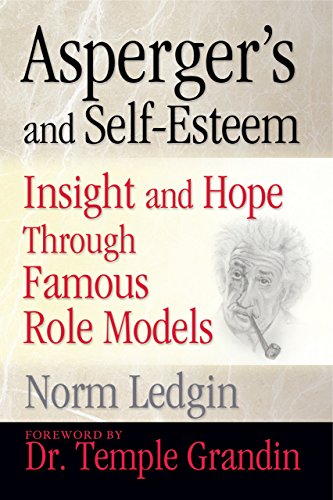 Aspergers And Selfesteem Insight And Hope Through Famous Role Models 1st Edition Norm Ledgin