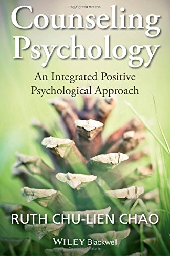 Counseling Psychology An Integrated Positive Psychological Approach 1st Edition Ruth Chulien Chao