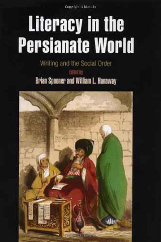 Literacy In The Persianate World Writing And The Social Order Brian Spooner