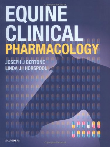 Equine Clinical Pharmacology 1e 1st Edition Joseph Bertone Dvm Ms Diplo Acvim