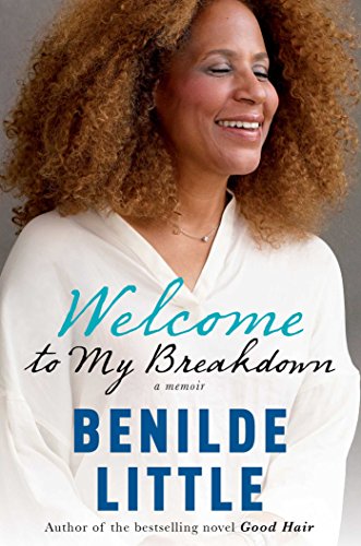 Welcome To My Breakdown A Memoir Benilde Little
