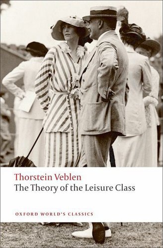The Theory Of The Leisure Class Reissue Thorstein Veblen Martha Banta
