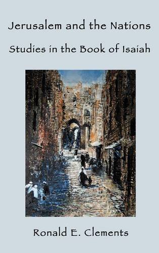 Jerusalem And The Nations Studies In The Book Of Isaiah Ronald E Clements